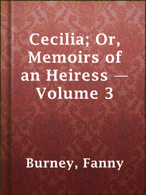 Cover image for Cecilia; Or, Memoirs of an Heiress — Volume 3